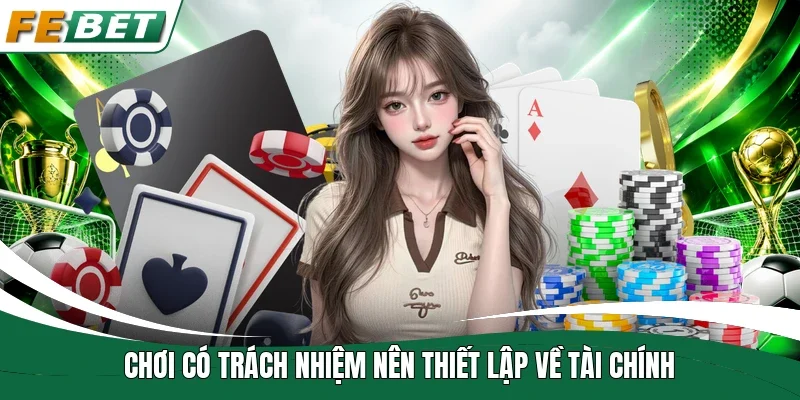 Chơi có trách nhiệm nên thiết lập về tài chính