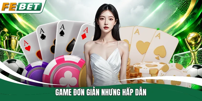 Game đơn giản nhưng hấp dẫn 
