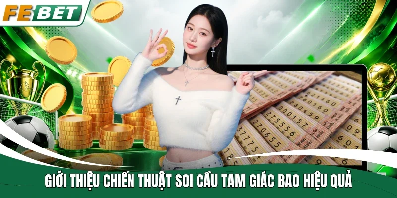 Giới thiệu chiến thuật soi cầu tam giác bao hiệu quả