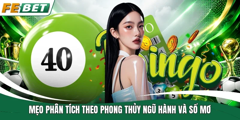 Mẹo phân tích theo phong thủy ngũ hành và sổ mơ