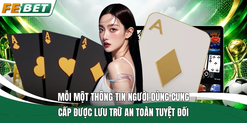 Chính Sách Bảo Mật - Quy Định Bảo Vệ Thông Tin Hội Viên 2026 1 Mỗi một thông tin người dùng cung cấp được lưu trữ an toàn tuyệt đối
