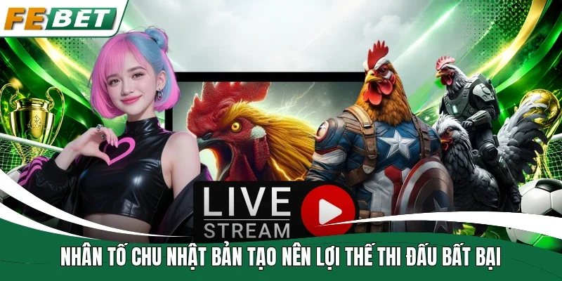 Nhân tố Chu Nhật Bản tạo nên lợi thế thi đấu bất bại