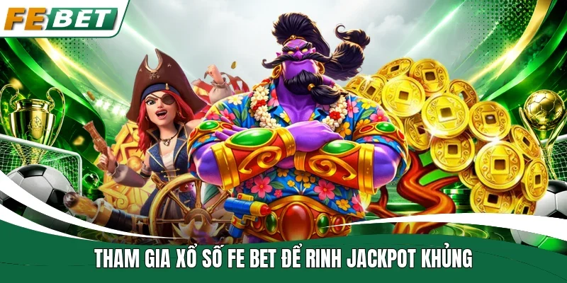 Fe Bet | Link Truy Cập Mới| Đăng Ký Nhận Ngay 88 - 588K 9 Tham gia xổ số Fe bet để rinh jackpot khủng