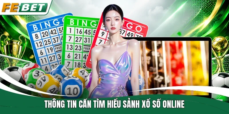 Thông tin cần tìm hiểu sảnh xổ số online 
